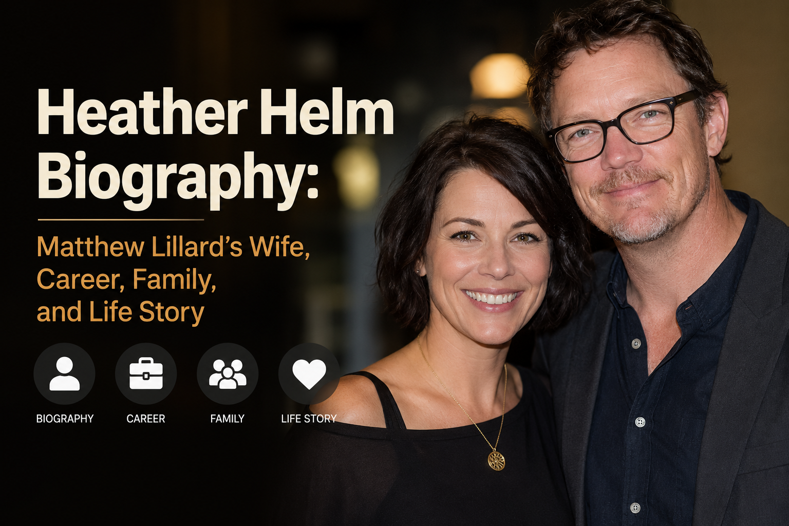 Heather Helm biography, Matthew Lillard’s wife, career and family life