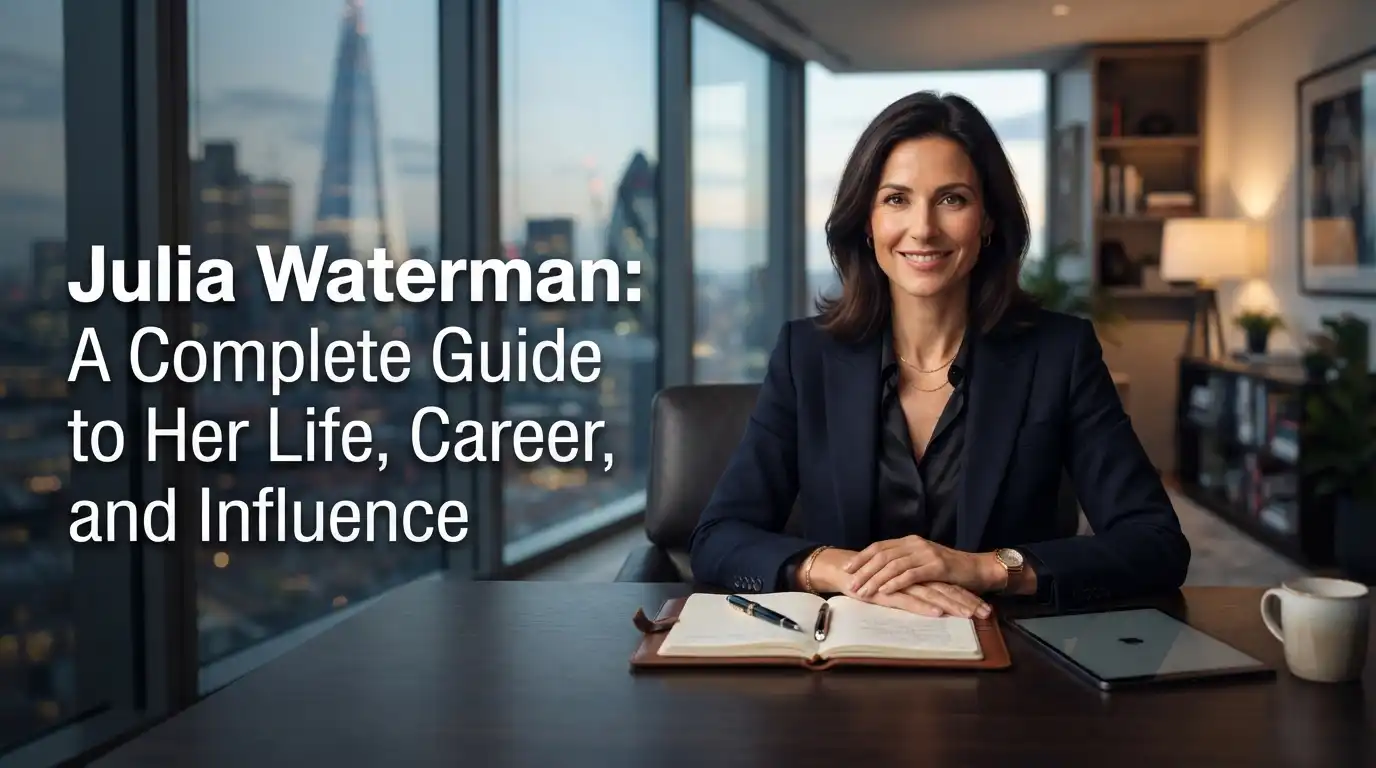 Julia Waterman: A Complete Guide to Her Life, Career, and Influence